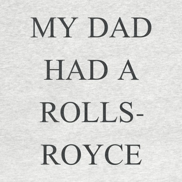 My Dad Had a Rolls-Royce Beckham by TeeAMS